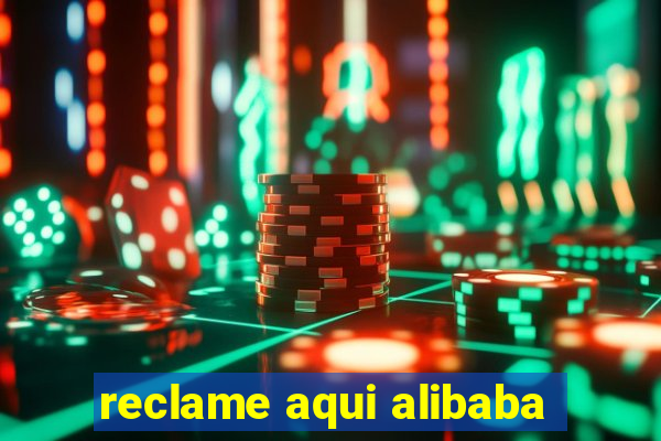 reclame aqui alibaba